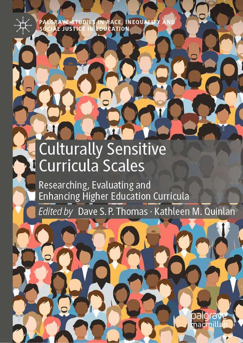 Book cover of Culturally Sensitive Curricula Scales: Researching, Evaluating and Enhancing Higher Education Curricula (2024) (Palgrave Studies in Race, Inequality and Social Justice in Education)