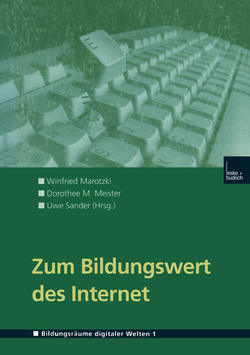Book cover of Zum Bildungswert des Internet (2000) (Bildungsräume digitalen Welten #1)