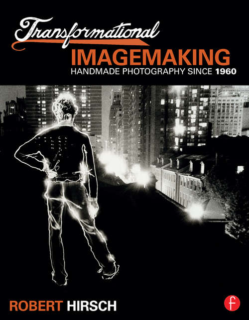 Book cover of Transformational Imagemaking: Handmade Photography Since 1960