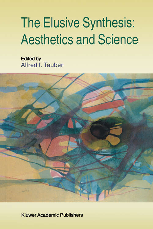 Book cover of The Elusive Synthesis: Aesthetics and Science (1997) (Boston Studies in the Philosophy and History of Science #182)