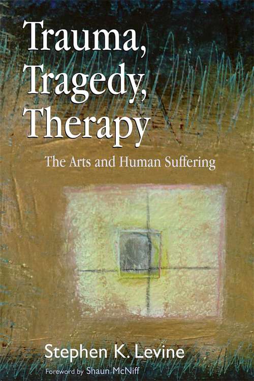 Book cover of Trauma, Tragedy, Therapy: The Arts and Human Suffering