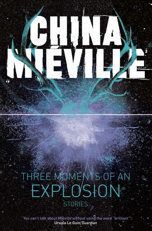 Book cover of Three Moments of an Explosion: Stories (Main Market Ed.)
