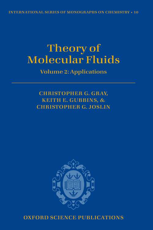 Book cover of Theory Of Molecular Fluids: Volume 2: Applications (International Series of Monographs on Chemistry #10)