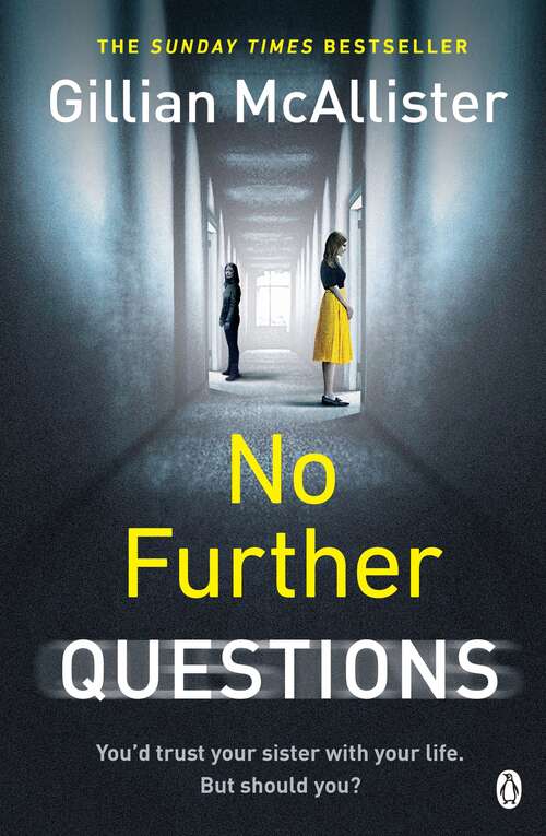 Book cover of No Further Questions: You'd trust your sister with your life. But should you? The compulsive thriller from the Sunday Times bestselling author