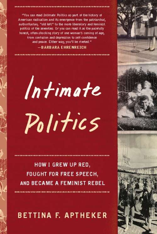 Book cover of Intimate Politics: How I Grew Up Red, Fought for Free Speech, and Became a Feminist Rebel