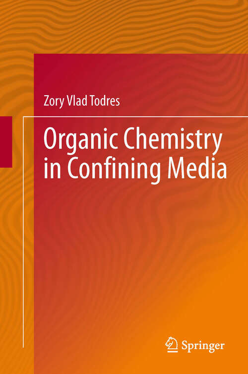 Book cover of Organic Chemistry in Confining Media (2013)