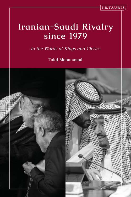 Book cover of Iranian-Saudi Rivalry since 1979: In the Words of Kings and Clerics