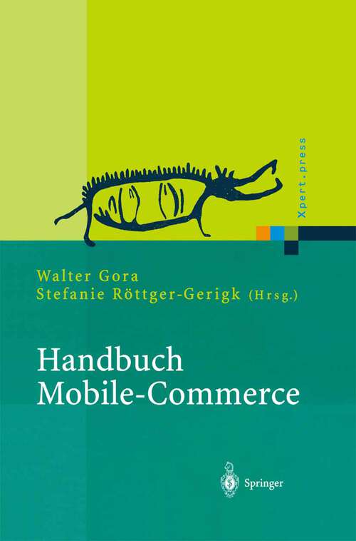 Book cover of Handbuch Mobile-Commerce: Technische Grundlagen, Marktchancen und Einsatzmöglichkeiten (2002) (Xpert.press)