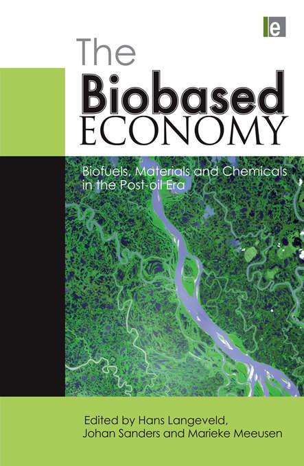 Book cover of The Biobased Economy: Biofuels, Materials and Chemicals in the Post-oil Era