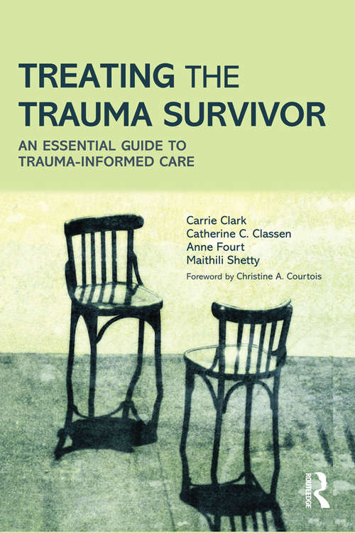 Book cover of Treating the Trauma Survivor: An Essential Guide to Trauma-Informed Care