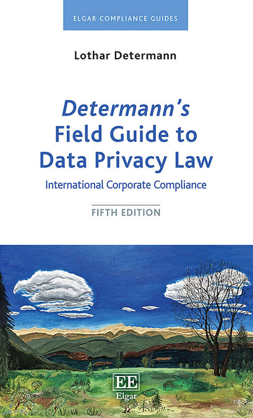 Book cover of Determann’s Field Guide to Data Privacy Law: International Corporate Compliance (Elgar Compliance Guides)