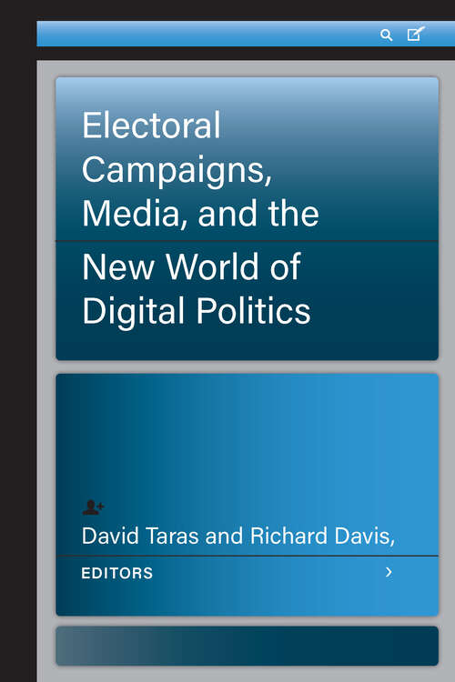 Book cover of Electoral Campaigns, Media, and the New World of Digital Politics