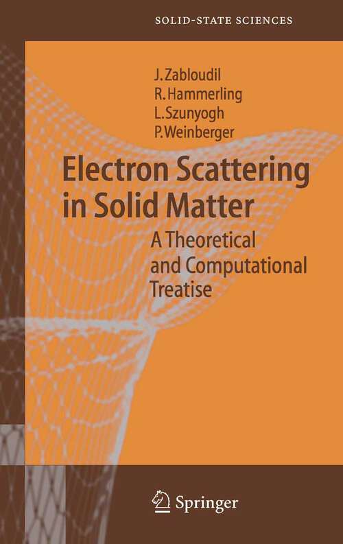 Book cover of Electron Scattering in Solid Matter: A Theoretical and Computational Treatise (2005) (Springer Series in Solid-State Sciences #147)