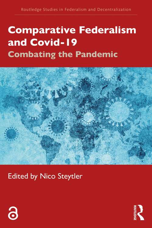 Book cover of Comparative Federalism and Covid-19: Combating the Pandemic (Routledge Studies in Federalism and Decentralization)