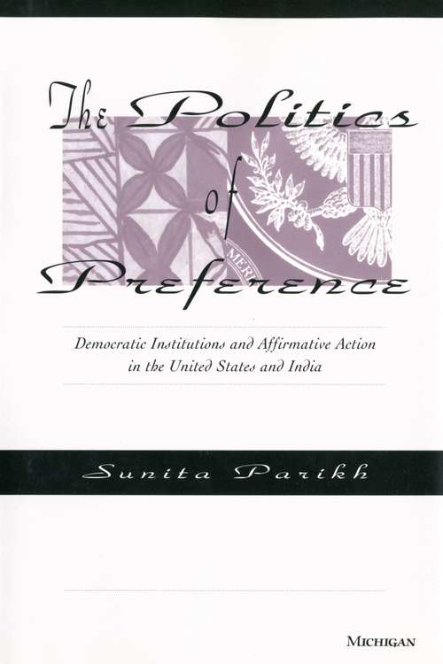 Book cover of The Politics of Preference: Democratic Institutions and Affirmative Action in the United States and India