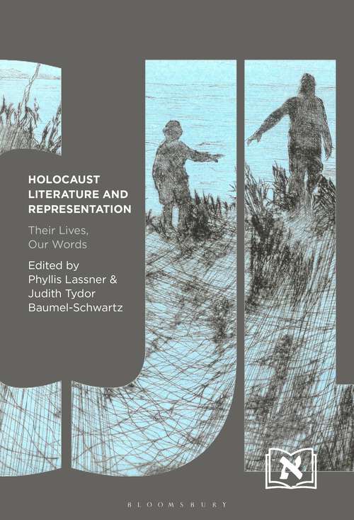 Book cover of Holocaust Literature and Representation: Their Lives, Our Words (Comparative Jewish Literatures)