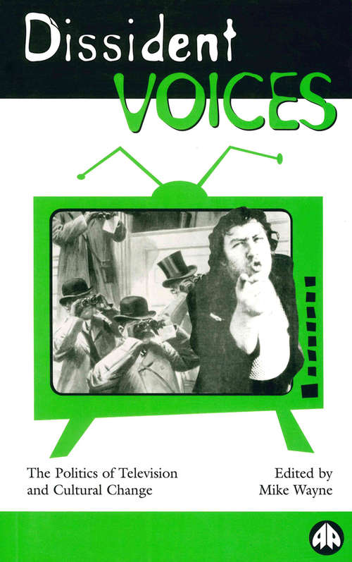 Book cover of Dissident Voices: The Politics of Television and Cultural Change
