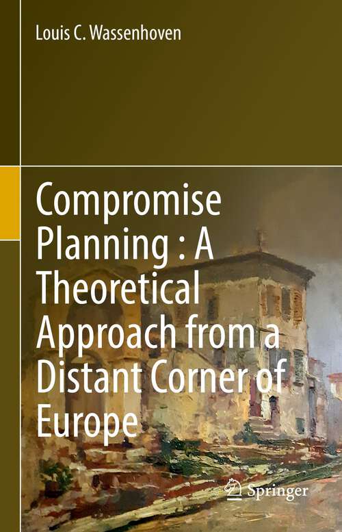 Book cover of Compromise Planning : A Theoretical Approach from a Distant Corner of Europe (1st ed. 2022)