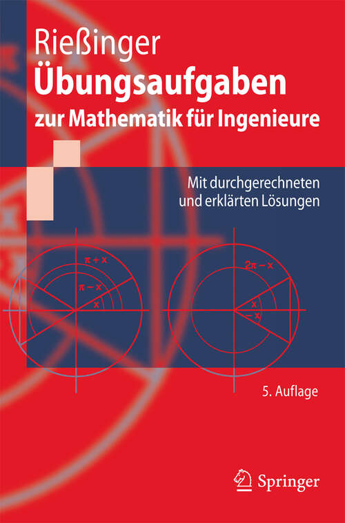 Book cover of Übungsaufgaben zur Mathematik für Ingenieure: Mit durchgerechneten und erklärten Lösungen (5. Aufl. 2011) (Springer-Lehrbuch)