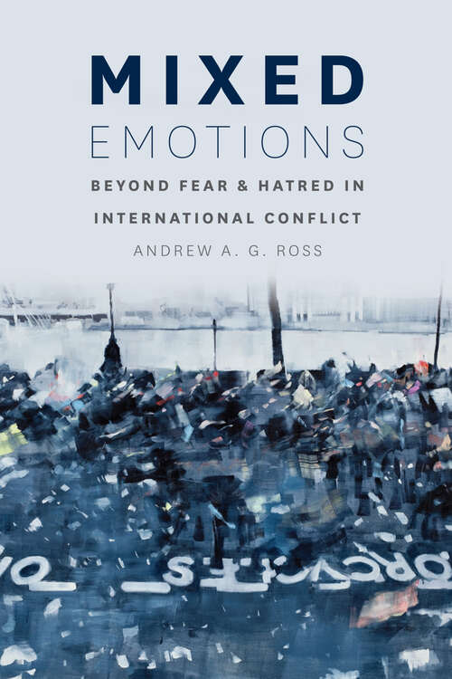 Book cover of Mixed Emotions: Beyond Fear and Hatred in International Conflict