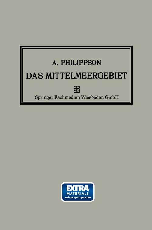 Book cover of Das Mittelmeergebiet: Seine Geographische und Kulturelle Eigenart (4. Aufl. 1922)