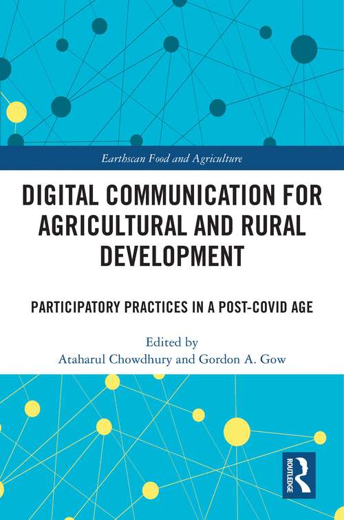 Book cover of Digital Communication for Agricultural and Rural Development: Participatory Practices in a Post-COVID Age (Earthscan Food and Agriculture)