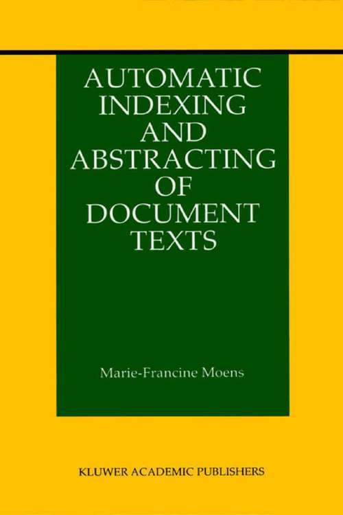 Book cover of Automatic Indexing and Abstracting of Document Texts (2002) (The Information Retrieval Series #6)