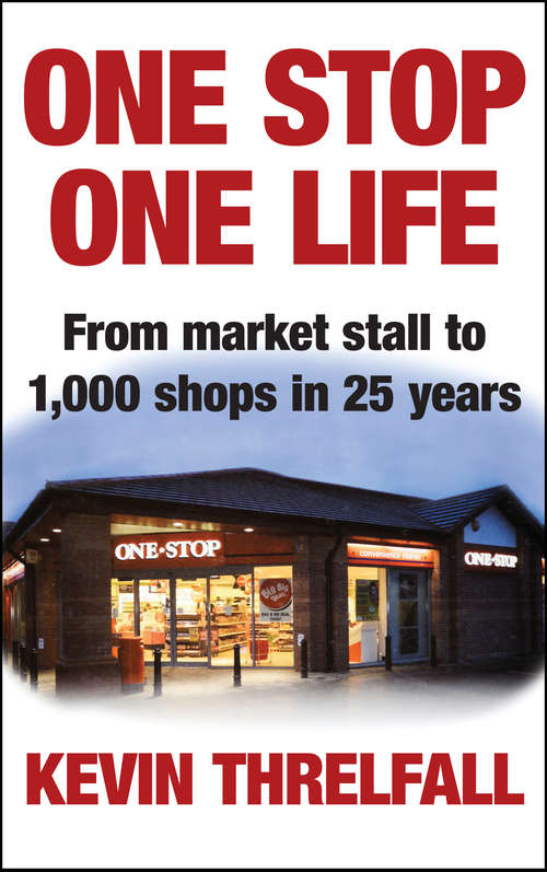 Book cover of One Stop, One Life: From market stall to 1000 shops in 25 years