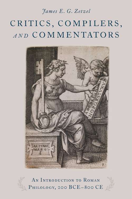 Book cover of CRITICS,COMPILERS & COMMENTATORS C: An Introduction to Roman Philology, 200 BCE-800 CE