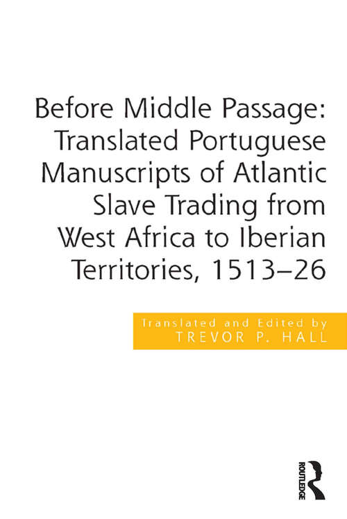 Book cover of Before Middle Passage: Translated Portuguese Manuscripts Of Atlantic Slave Trading From West Africa To Iberian Territories, 1513-26