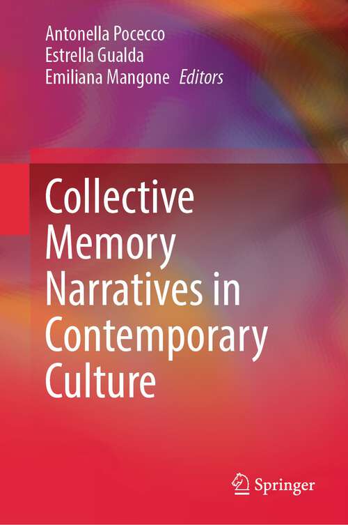Book cover of Collective Memory Narratives in Contemporary Culture (1st ed. 2023)