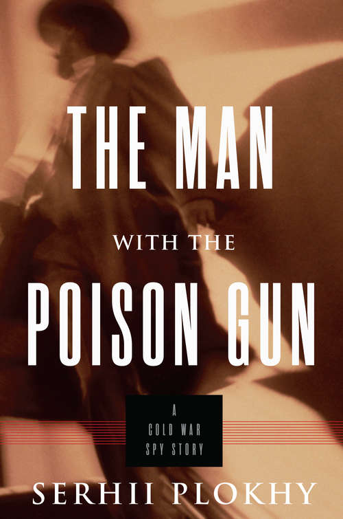 Book cover of The Man with the Poison Gun: A Cold War Spy Story