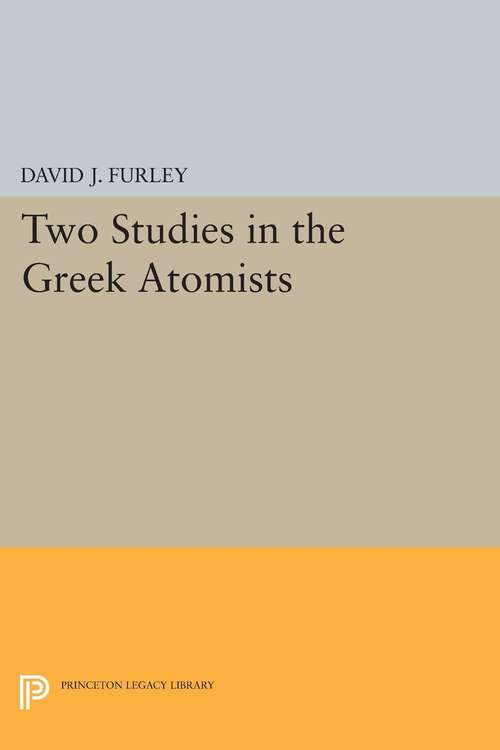 Book cover of Two Studies in the Greek Atomists