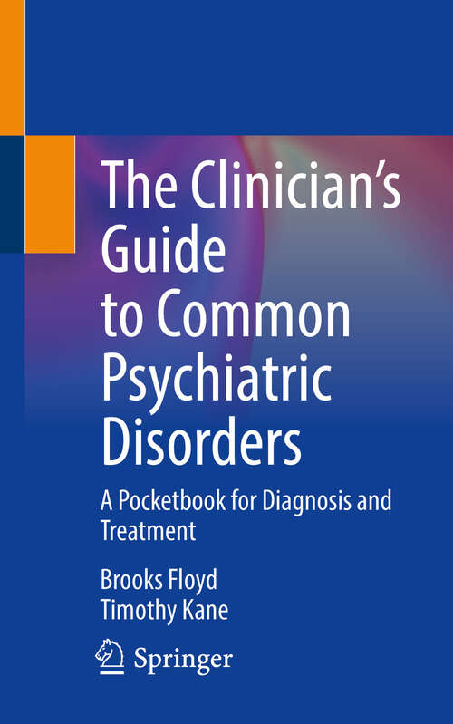 Book cover of The Clinician’s Guide to Common Psychiatric Disorders: A Pocketbook for Diagnosis and Treatment (2024)