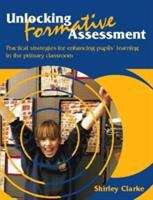 Book cover of Unlocking Formative Assessment: Practical Strategies for Enhancing Pupils' Learning in the Primary Classroom (PDF)