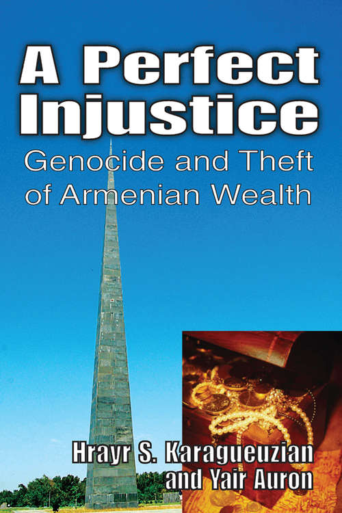 Book cover of A Perfect Injustice: Genocide and Theft of Armenian Wealth