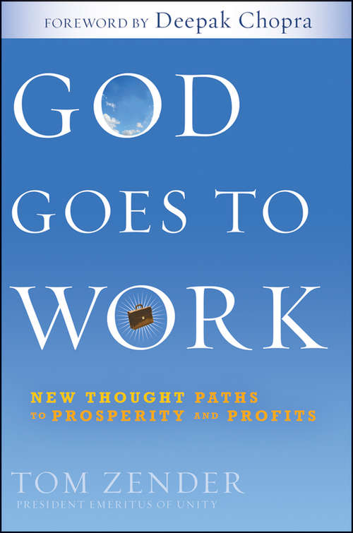 Book cover of God Goes to Work: New Thought Paths to Prosperity and Profits