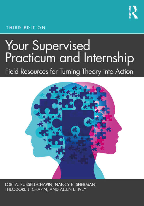Book cover of Your Supervised Practicum and Internship: Field Resources for Turning Theory into Action (3)