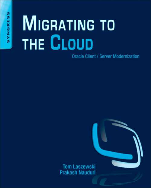 Book cover of Migrating to the Cloud: Oracle Client/Server Modernization