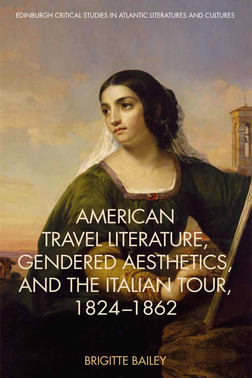 Book cover of American Travel Literature, Gendered Aesthetics, and the Italian Tour, 1824–62