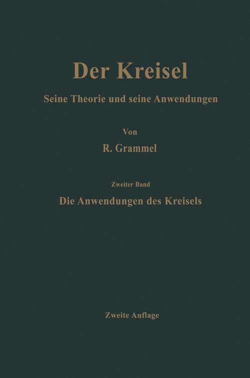 Book cover of Die Anwendungen des Kreisels: Zweiter Band: Die Anwendungen Des Kreisels (pdf) (2. Aufl. 1950)