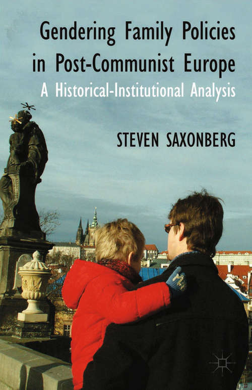 Book cover of Gendering Family Policies in Post-Communist Europe: A Historical-Institutional Analysis (2014)