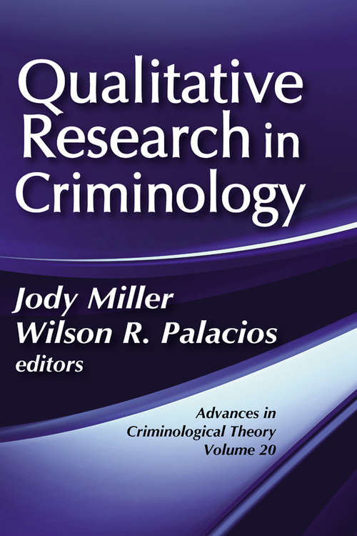 Book cover of Qualitative Research in Criminology: Advances in Criminological Theory (Advances In Criminological Theory Ser.)