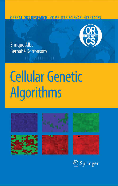 Book cover of Cellular Genetic Algorithms (2008) (Operations Research/Computer Science Interfaces Series #42)