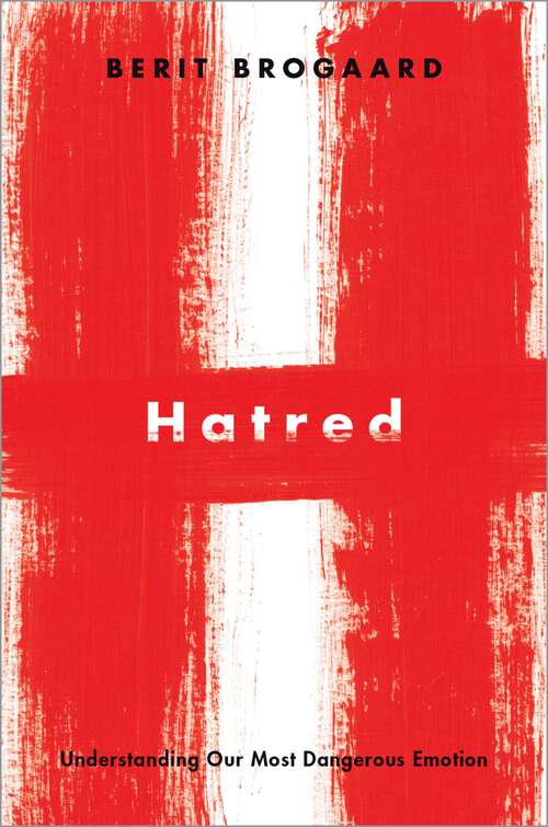 Book cover of Hatred: Understanding Our Most Dangerous Emotion