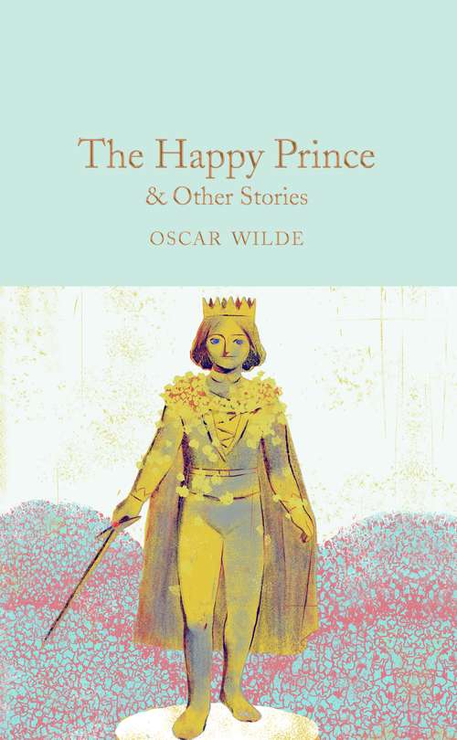 Book cover of The Happy Prince & Other Stories (Macmillan Collector's Library #105)