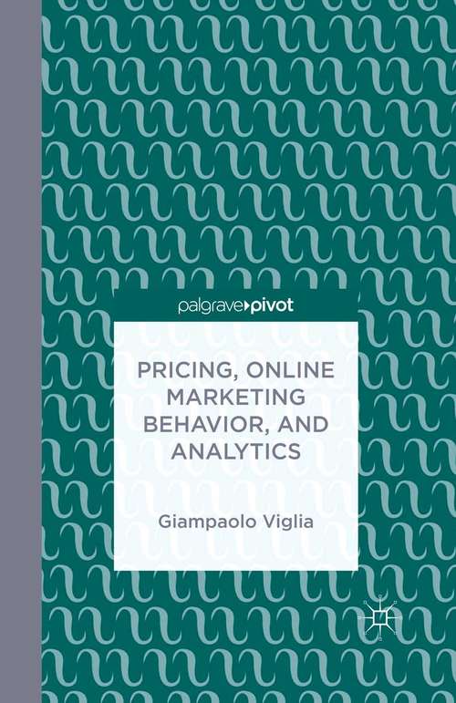 Book cover of Pricing, Online Marketing Behavior, and Analytics (2014)