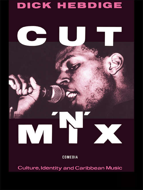 Book cover of Cut `n' Mix: Culture, Identity and Caribbean Music