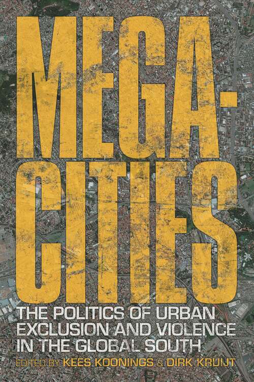 Book cover of Megacities: The Politics of Urban Exclusion and Violence in the Global South