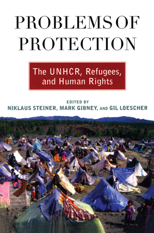 Book cover of Problems of Protection: The UNHCR, Refugees, and Human Rights